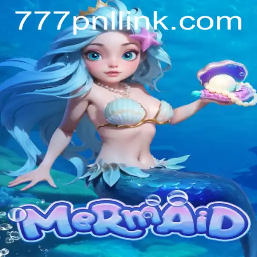 Dive into the World of Mermaid: A Thrilling New Adventure with 777PNL