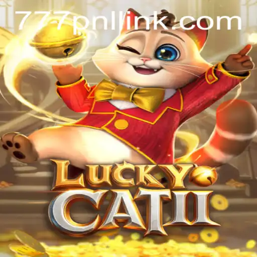 Exploring the Thrills of LuckyCatII: A Journey with 777PNL